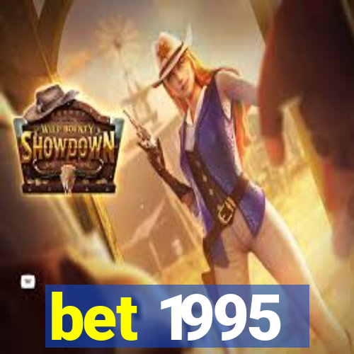 bet 1995